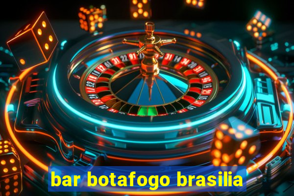 bar botafogo brasilia